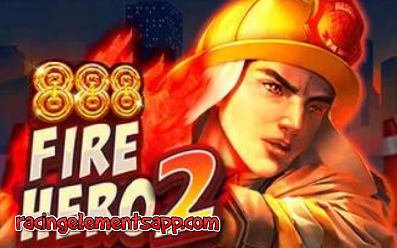 GAME SLOT 888 FIRE HERO 2 REVIEW